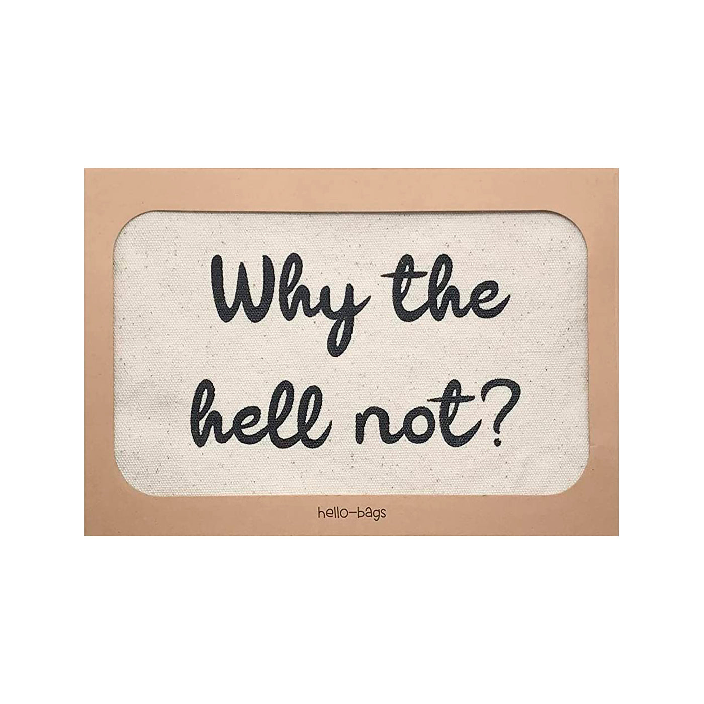 Handbags "WHY The Hell Not" Wit