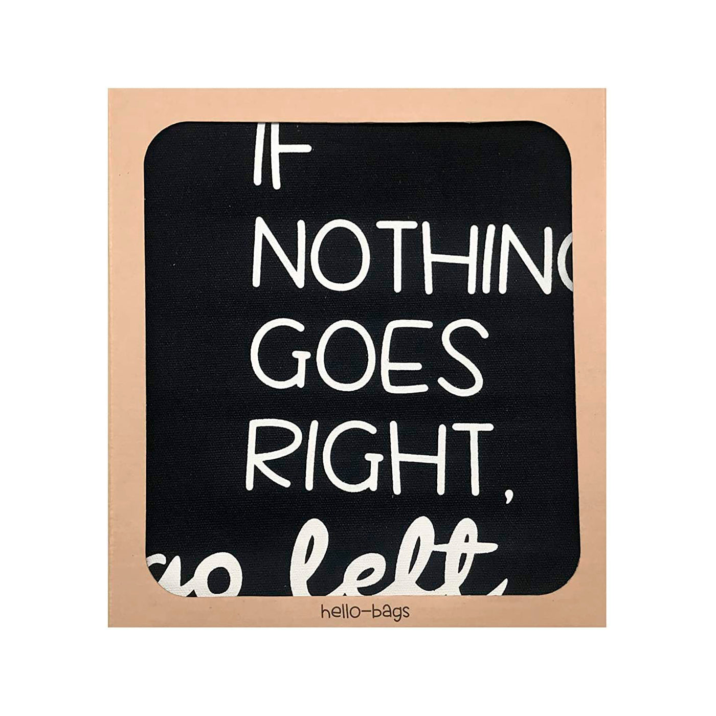 Totebags "IF Nothing Goes Right, Go Left" Zwart
