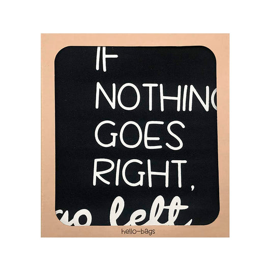 Totebags "IF Nothing Goes Right, Go Left" Zwart