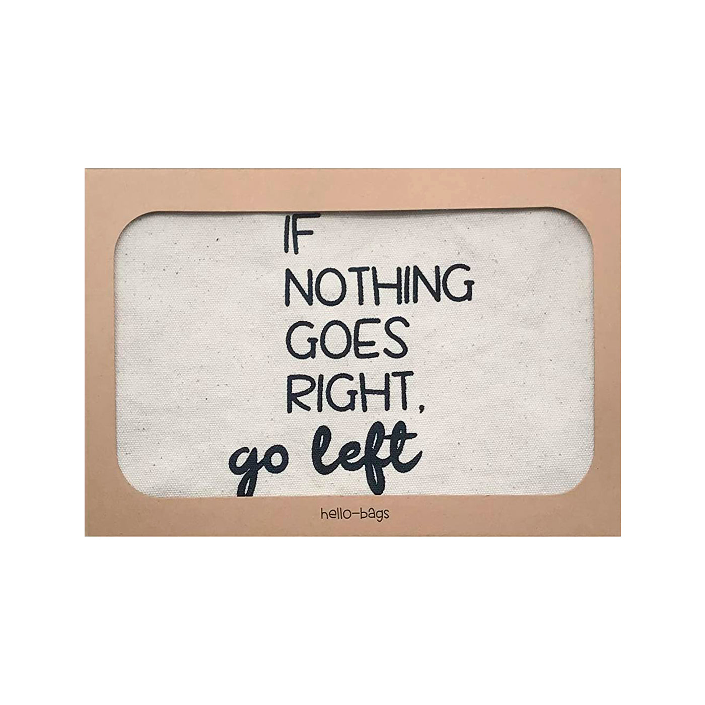 Handbags "IF Nothing Goes Right, Go Left" Wit