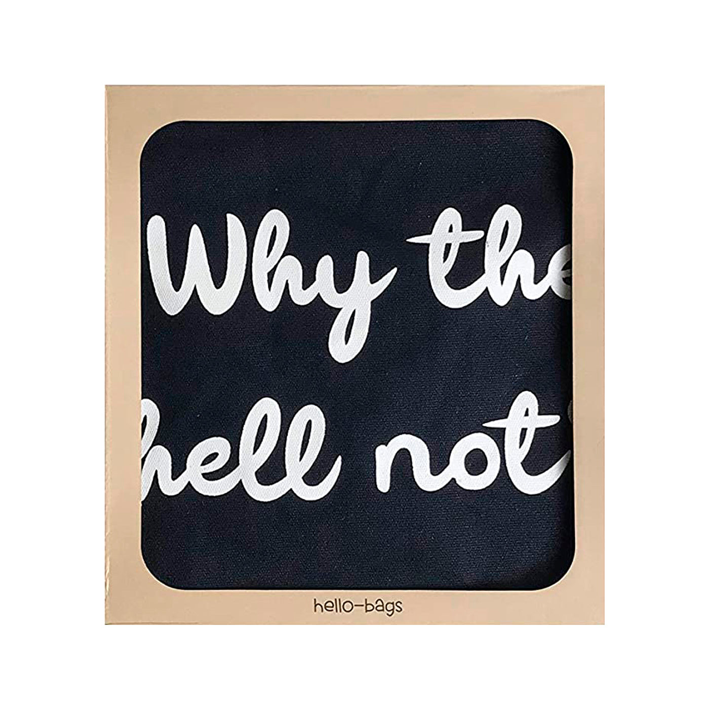 Totebags "Why The Hell Not" Zwart